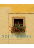 Erdész László - Szentendre - csodái csendesen adagolva
