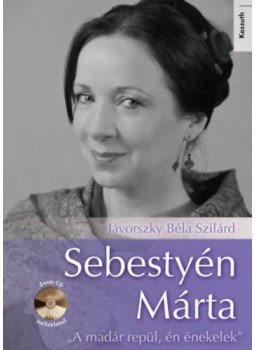 Jávorszky Béla Szilárd - Sebestyén Márta - CD melléklettel - "A madár repül, én énekelek" Jávorszky Béla Szilárd - Sebestyén Márta - CD melléklettel - "A madár repül, én énekelek", null 2018 antikvár könyv