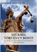 Mészáros Ádám Zoltán - Szükség törvényt bont? - Az ártatlant sújtó szükségcselekmények a büntetőjogban