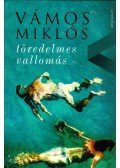 Vámos Miklós - Töredelmes vallomás