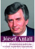 Antall József - Przemówienia polityczne, wywiady wegierskie i zagraniczne - Wybór tekstów