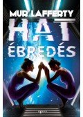 Mur Lafferty - Hat ébredés