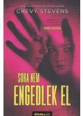 Chevy Stevens - Soha nem engedlek el