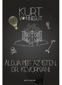 Kurt Vonnegut - Áldja meg az Isten, Dr. Kevorkian! Kurt Vonnegut - Áldja meg az Isten, Dr. Kevorkian!, Budapest 2018 antikvár könyv