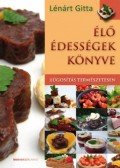 LÉNÁRT GITTA - Élő édességek könyve - Lúgosítás természetesen