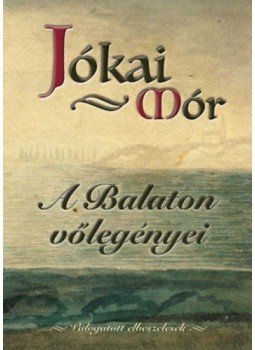 Jókai Mór - A Balaton vőlegényei - Válogatott elbeszélések, null 2016 antikvár könyv