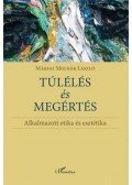 Márfai Molnár László - Túlélés és megértés