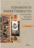 Tombi Beáta - Tudomány és ismeretterjesztés a XVII-XVIII. századi Itáliában