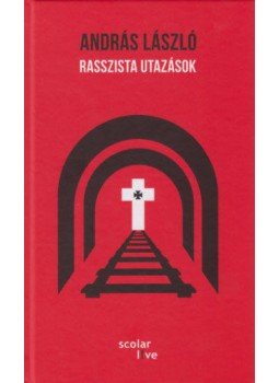 András László - Rasszista utazások András László - Rasszista utazások, Budapest 2018 antikvár könyv