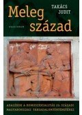 Takács Judit - Meleg század - Adalékok a homoszexualitás 20. századi magyarországi társadalomtörténetéhez