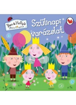  - Szülinapi varázslat - Ben és Holly apró királysága, null 2018 antikvár könyv