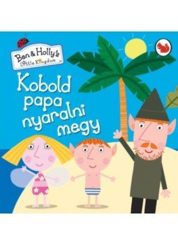 - Kobold papa nyaralni megy - Benés Holly apró királysága, null 2018 antikvár könyv