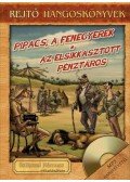 Rejtő Jenő - Pipacs, a fenegyerek, Az elsikkasztott pénztáros - Hangoskönyv melléklettel