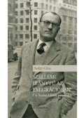 Arday Géza - Szellemi iránytű az emigrációban - Cs. Szabó László pályaképe