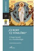 Papp Miklós,Vida Márta (szerk.) - Új bort új tömlőbe! - A hegyi beszéd és a morálteológia