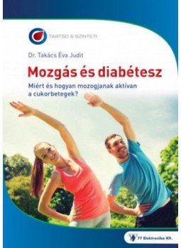 Dr. Takács Éva Judit - Mozgás és diabétesz - Miért és hogyan mozogjanak a cukorbetegek?, null 2018 antikvár könyv