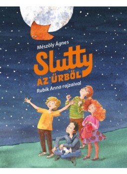 Mészöly Ágnes - Slutty az űrből Mészöly Ágnes - Slutty az űrből, null 2018 antikvár könyv
