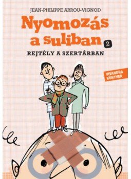 Jean, Philippe Arrou, Vignod - Rejtély a szertárban - Nyomozás a suliban 2. Jean, Philippe Arrou, Vignod - Rejtély a szertárban - Nyomozás a suliban 2., null 2018 antikvár könyv