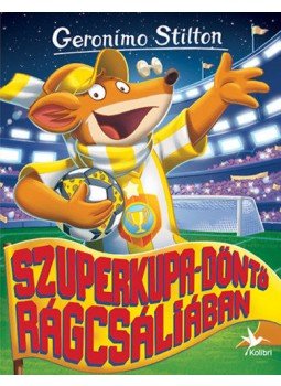 Geronimo Stilton - Szuperkupa-döntő Rágcsáliában Geronimo Stilton - Szuperkupa-döntő Rágcsáliában, null 2018 antikvár könyv