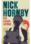 Nick Hornby - Pop, csajok, satöbbi