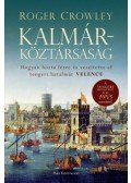 Roger Crowley - Kalmárköztársaság