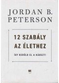 Jordan B. Peterson - 12 szabály az élethez