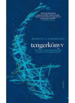 Morten A. Stroksnes - Tengerkönyv - Sós történet barátságról, kalandról és a felszín alatt nyüzsgő életről, null 2018 antikvár könyv