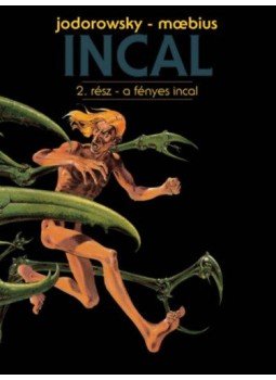 Alejandro Jodorowsky - A fényes Incal - Incal 2. Alejandro Jodorowsky - A fényes Incal - Incal 2., null 2018 antikvár könyv