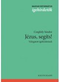 Czeglédy Sándor - Jézus, segíts! - Válogatott igehirdetések