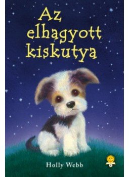 Holly Webb - Az elhagyott kiskutya Holly Webb - Az elhagyott kiskutya, Szeged 2018 antikvár könyv