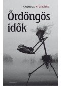 Andrus Kivirähk - Ördöngös idők
