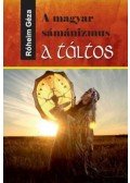 Róheim Géza - A magyar sámánizmus - A táltos