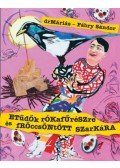 Fábry Sándor, drMáriás - Etűdök rókafűrészre és fröccsöntött szarkára