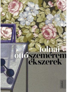 Tolnai Ottó - Szeméremékszerek - A két steril pohár Tolnai Ottó - Szeméremékszerek - A két steril pohár, Budapest 2018 antikvár könyv