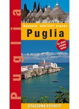 Kovács Éva; Katzler Ágnes; Marton Jenő; Horváth Zoltán - Puglia tartomány - Az olasz csizma sarka - Utazzunk együtt! Kovács Éva; Katzler Ágnes; Marton Jenő; Horváth Zoltán - Puglia tartomány - Az olasz csizma sarka - Utazzunk együtt!, null 2018 antikvár könyv