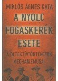Miklós Ágnes Kata - A nyolc fogaskerék esete - A detektívtörténetek mechanizmusai