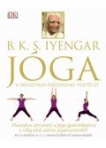 B. K. S. Iyengar - Jóga - Klasszikus útmutató a jóga gyakorlásához a világ első számú jógamesterétől
