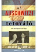 Heather Morris - Az auschwitzi tetováló
