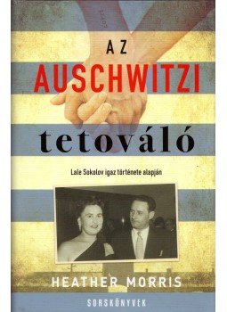 Heather Morris - Az auschwitzi tetováló, Budapest 2018 antikvár könyv