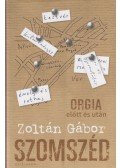 Zoltán Gábor - Szomszéd - Orgia előtt és után