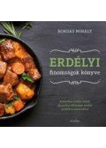 Bordás Mihály - Erdélyi finomságok könyve
