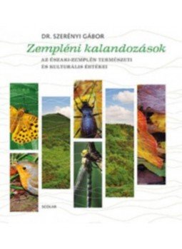 Dr. Szerényi Gábor - Zempléni kalandozások - Az Északi-Zemplén természeti és kulturális értékei, null 2018 antikvár könyv