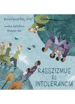 Louise Spilsbury, Hanane Kai - Beszélgessünk róla! - Rasszizmus és intolerancia, null 2018 antikvár könyv
