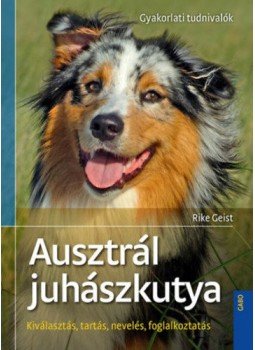 Rike Geist - Ausztrál juhászkutya Rike Geist - Ausztrál juhászkutya, null 2018 antikvár könyv