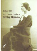 Bőhm Edit - Az ismeretlen Péchy Blanka