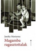 Janáky Marianna - Magamba ragasztottalak