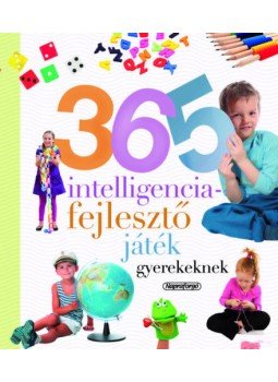 Isabel Ortiz - 365 intelligenciafejlesztő játék gyerekeknek - Neveljünk egészséges gyereket!, Budapest 2018 antikvár könyv