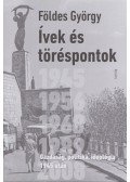 Földes György - Ívek és töréspontok - Gazdaság, politika, ideológia 1945 után
