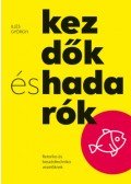 Illés Györgyi - Kezdők és hadarók - Retorika és beszédtechnika vezetőknek