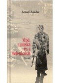 Lezsák Sándor - Misi, a puska és a lódenkabát - Versek